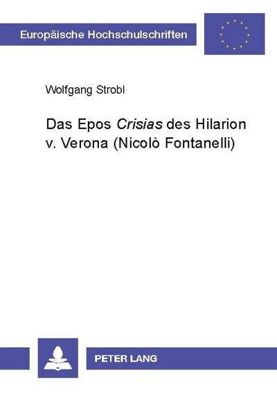Das Epos ’Crisias’ des Hilarion v. Verona (Nicolò Fontanelli)