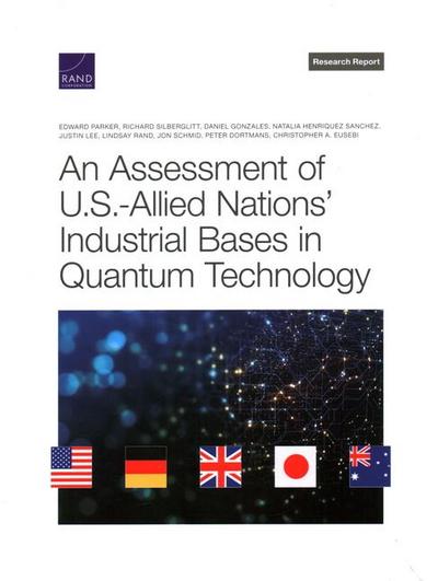 An Assessment of U.S.-Allied Nations’ Industrial Bases in Quantum Technology