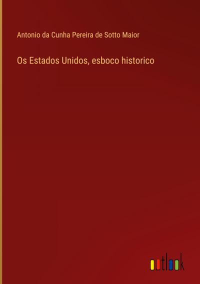 Os Estados Unidos, esboco historico