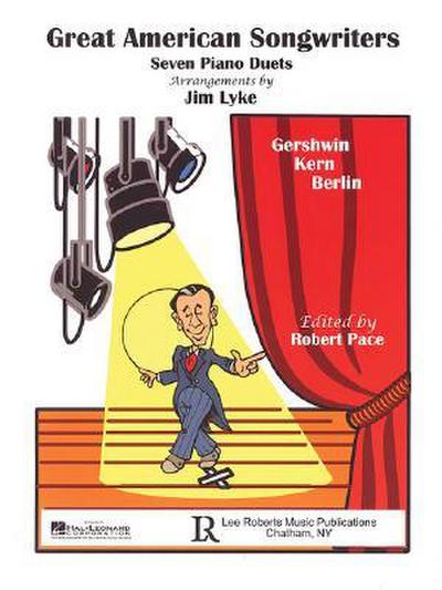 Great American Songwriters: Gershwin * Kern * Berlin - Seven Piano Duets