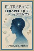 El trabajo terapéutico con los sueños