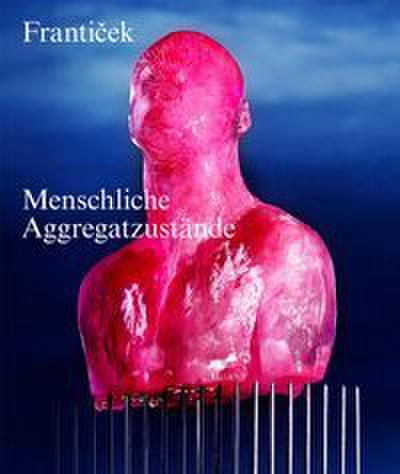 Franticek - Menschliche Aggregatzustände