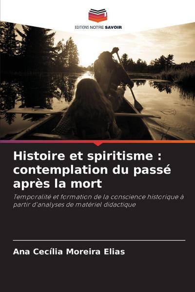 Histoire et spiritisme : contemplation du passé après la mort