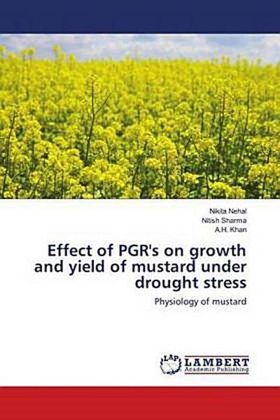 Effect of PGR’s on growth and yield of mustard under drought stress
