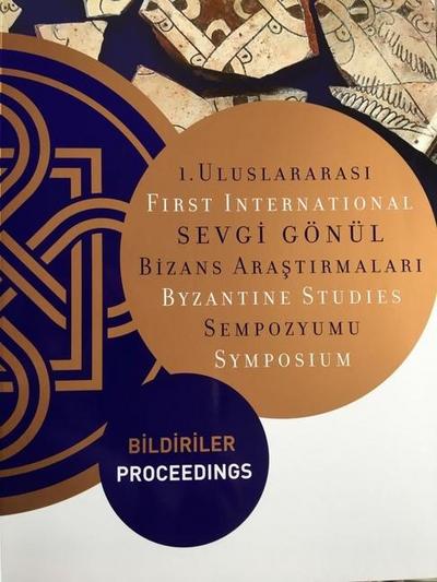 Odekan, A: First International Sevgi Gonul Byzantine Studie