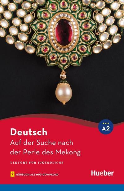 Auf der Suche nach der Perle des Mekong: Lektüre mit Audios online (Lektüre für Jugendliche)