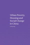 Urban Poverty, Housing and Social Change in China