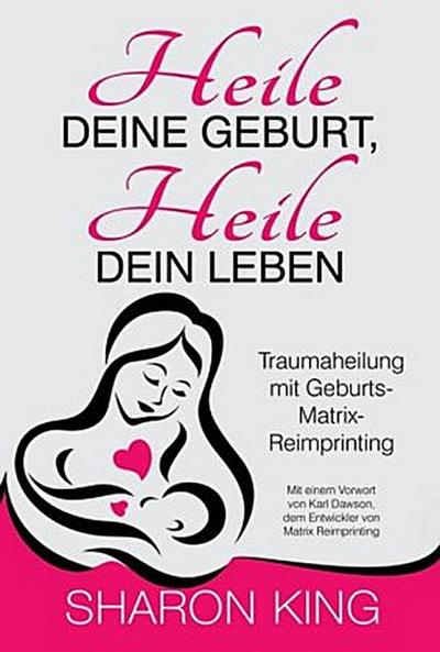 Heile Deine Geburt, heile Dein Leben