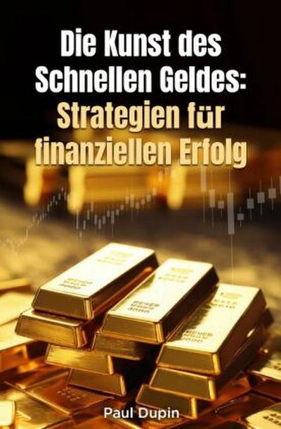 Die Kunst des Schnelle Geldes:
