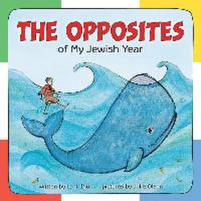 The Opposites of My Jewish Year