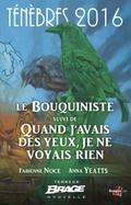 Ténèbres 2016, T1 : Le Bouquiniste, suivi de Quand j’avais des yeux, je ne voyais rien