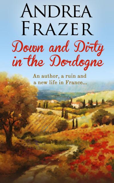 Frazer, A: Down and Dirty in the Dordogne