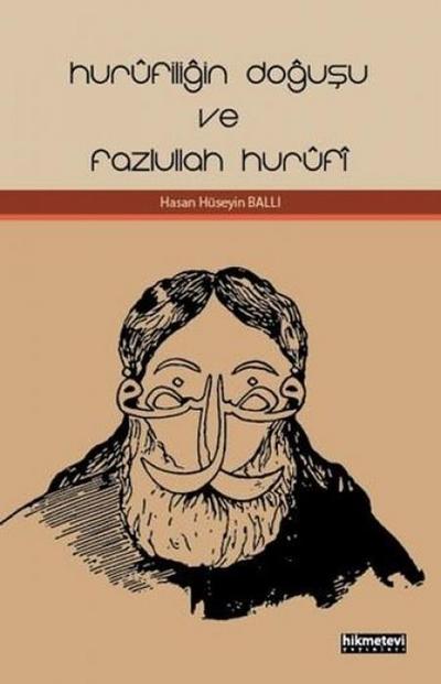 Hurufiligin Dogusu ve Fazlullah Hurufi