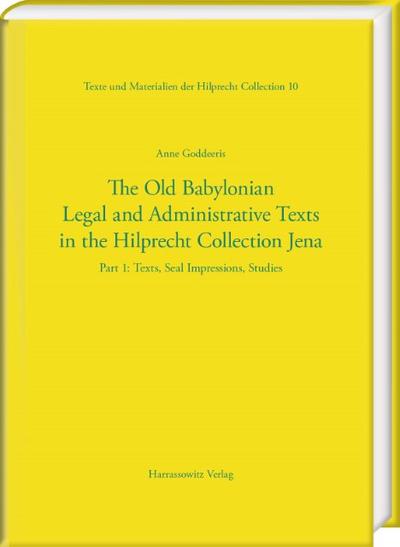 The Old Babylonian Legal and Administrative Texts in the Hilprecht Collection Jena