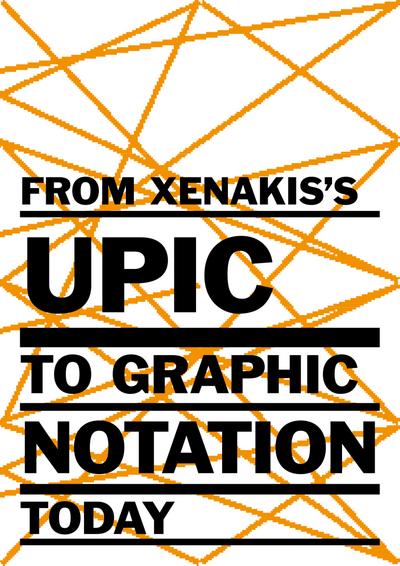 From Xenakis’s UPIC to Graphic Notation Today