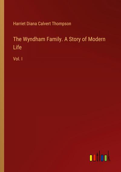 The Wyndham Family. A Story of Modern Life