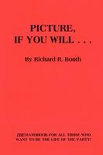 Picture, If You Will . . .