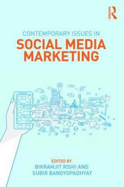 Contemporary Issues in Social Media Marketing