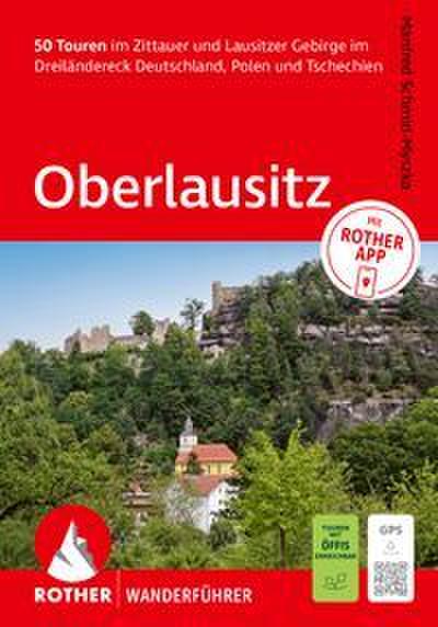 ROTHER Wanderführer Oberlausitz. 50 Touren im Zittauer und Lausitzer Gebirge im Dreiländereck Deutschland, Polen und Tschechien