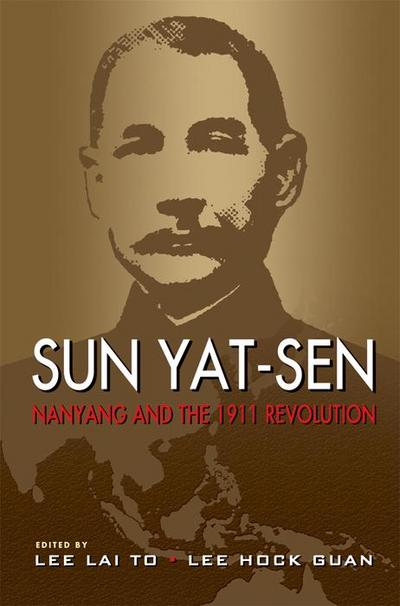 Sun Yat-Sen, Nanyang and the 1911 Revolution