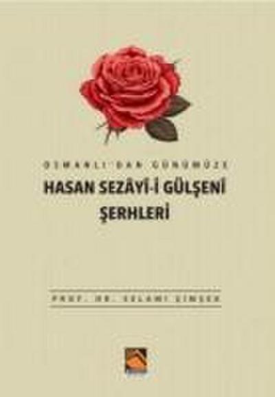 Osmanlidan Günümüze Hasan Sezayi-i Gülseni Serhleri