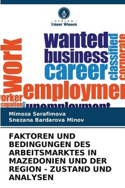 FAKTOREN UND BEDINGUNGEN DES ARBEITSMARKTES IN MAZEDONIEN UND DER REGION - ZUSTAND UND ANALYSEN