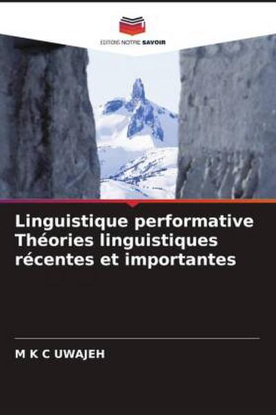 Linguistique performative Théories linguistiques récentes et importantes