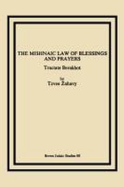 The Mishnaic Law of Blessings and Prayers