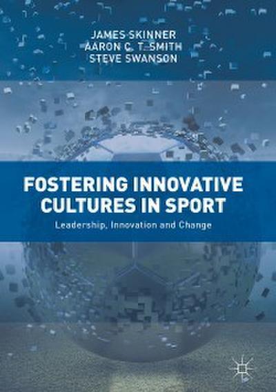 Fostering Innovative Cultures in Sport (eBook, PDF) - James Skinner