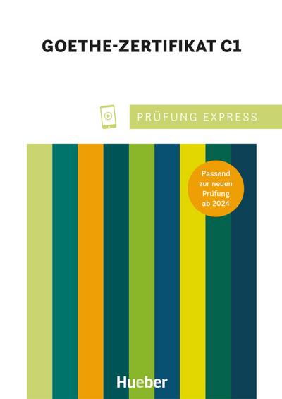 Prüfung Express – Goethe Zertifikat C1: Deutsch als Fremdsprache / Übungsbuch mit Audios online