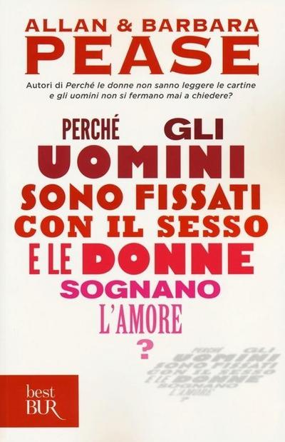 Perché gli uomini sono fissati con il sesso... e le donne sognano l’amore?
