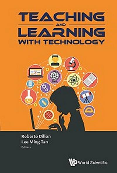 TEACHING AND LEARNING WITH TECHNOLOGY