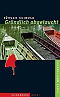 Gründlich abgetaucht: Kriminalroman