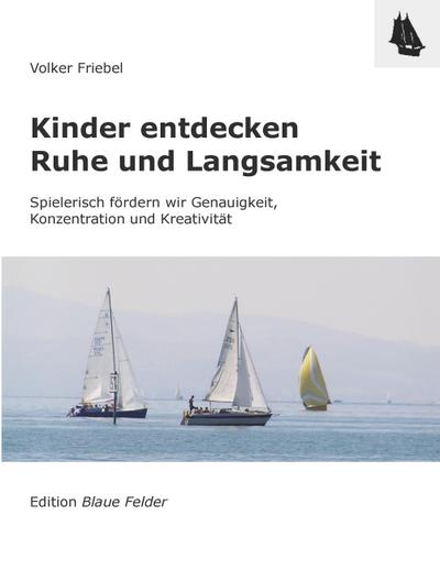 Kinder entdecken Ruhe und Langsamkeit