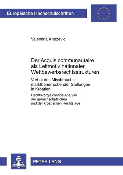 Der ’Acquis communautaire’ als Leitmotiv nationaler Wettbewerbsrechtsstrukturen