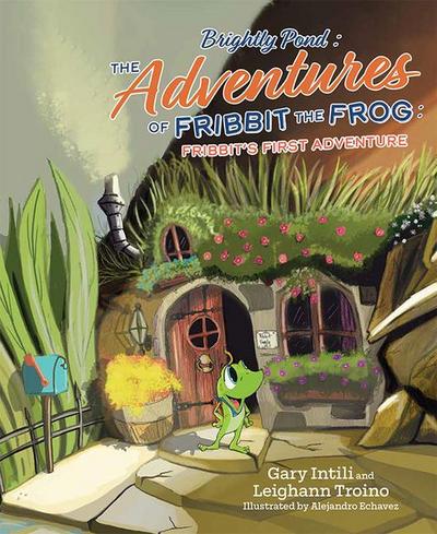 Brightly Pond: The Adventures of Fribbit the Frog: Fribbit’s First Adventure