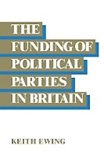 The Funding of Political Parties in Britain