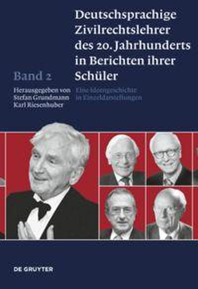 Deutschsprachige Zivilrechtslehrer des 20. Jahrhunderts in Berichten ihrer Schüler Band 2