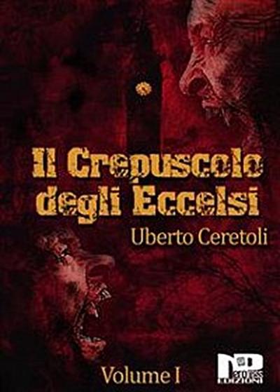 Il Crepuscolo degli Eccelsi (Vol. I)