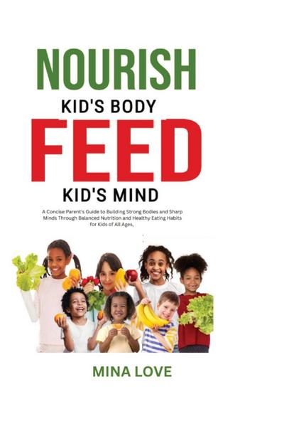 NOURISH KID’S BODY FEED KID’S MIND
