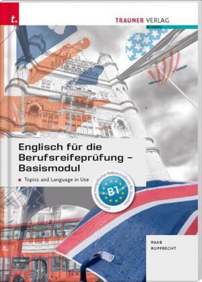 Englisch für die Berufsreifeprüfung - Basismodul Topics and Language in Use + E-Book