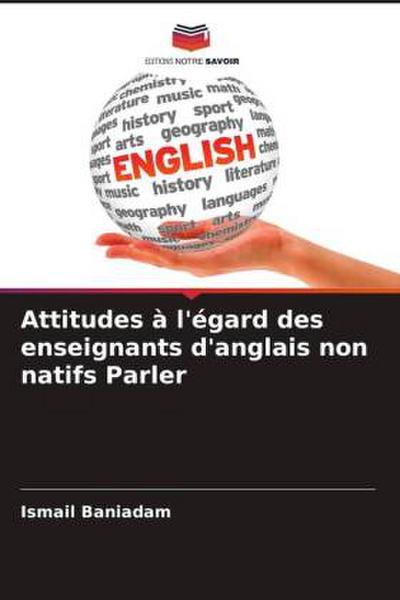Attitudes à l’égard des enseignants d’anglais non natifs Parler