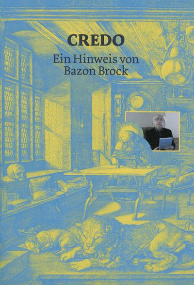 Credo - Ein Hinweis von Bazon Brock