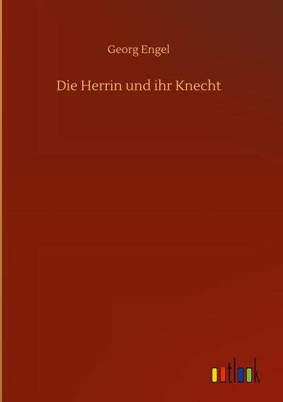 Die Herrin und ihr Knecht