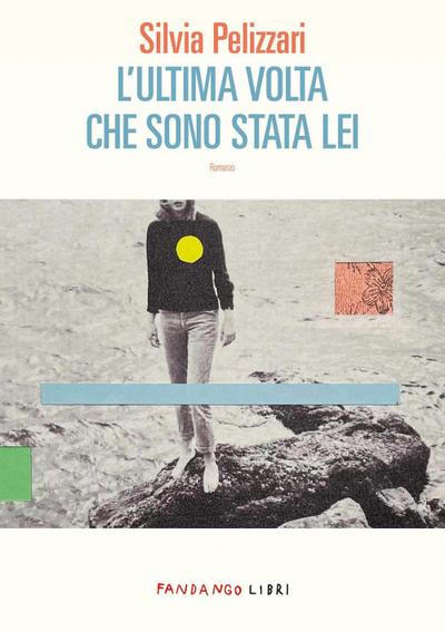 L’ ultima volta che sono stata lei