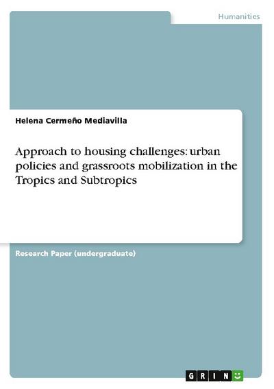Approach to housing challenges: urban policies and grassroots mobilization  in the Tropics and Subtropics