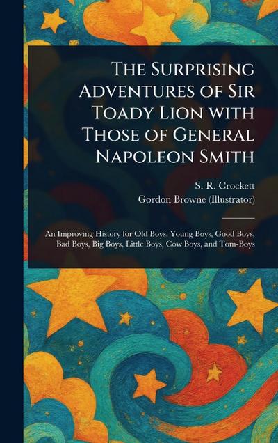 The Surprising Adventures of Sir Toady Lion With Those of General Napoleon Smith
