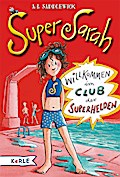 Super Sarah: Willkommen im Club der Superhelden