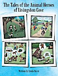 The Tales of the Animal Heroes of Livingston Cove
