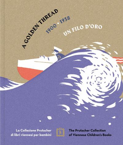 Un filo d’oro. La Collezione Prutscher di libri viennesi per bambini 1900-1938